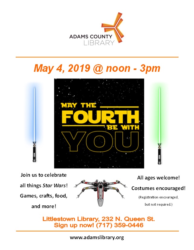 May the 4th Be With You! Celebrate Star Wars Day on Saturday, May 4, 2019 from noon until 3pm. All ages welcome, costumes encouraged. Registration encouraged, but not required.