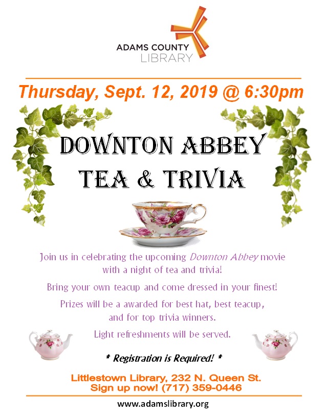 Downton Abbey Tea and Trivia on Thursday, September 12, 2019 at 6:30pm. Registration required.