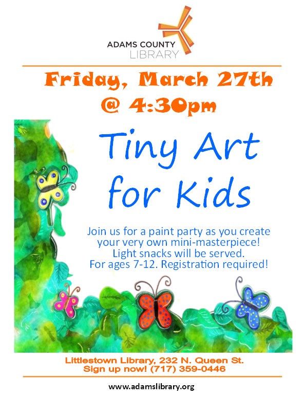 Tiny Art for Kids is on Friday, March 27, 2020 at 4:30pm for ages 7 to 12. Light snacks are provided and registration is required.
