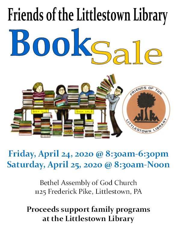 The Friends of the Littlestown Library Book Sale will take place on Friday, April 24, 2020 from 8:30am until 6:30pm and Saturday, April 25, 2020 from 8:30am until noon. The sale is at the Bethel Assembly of God Church.