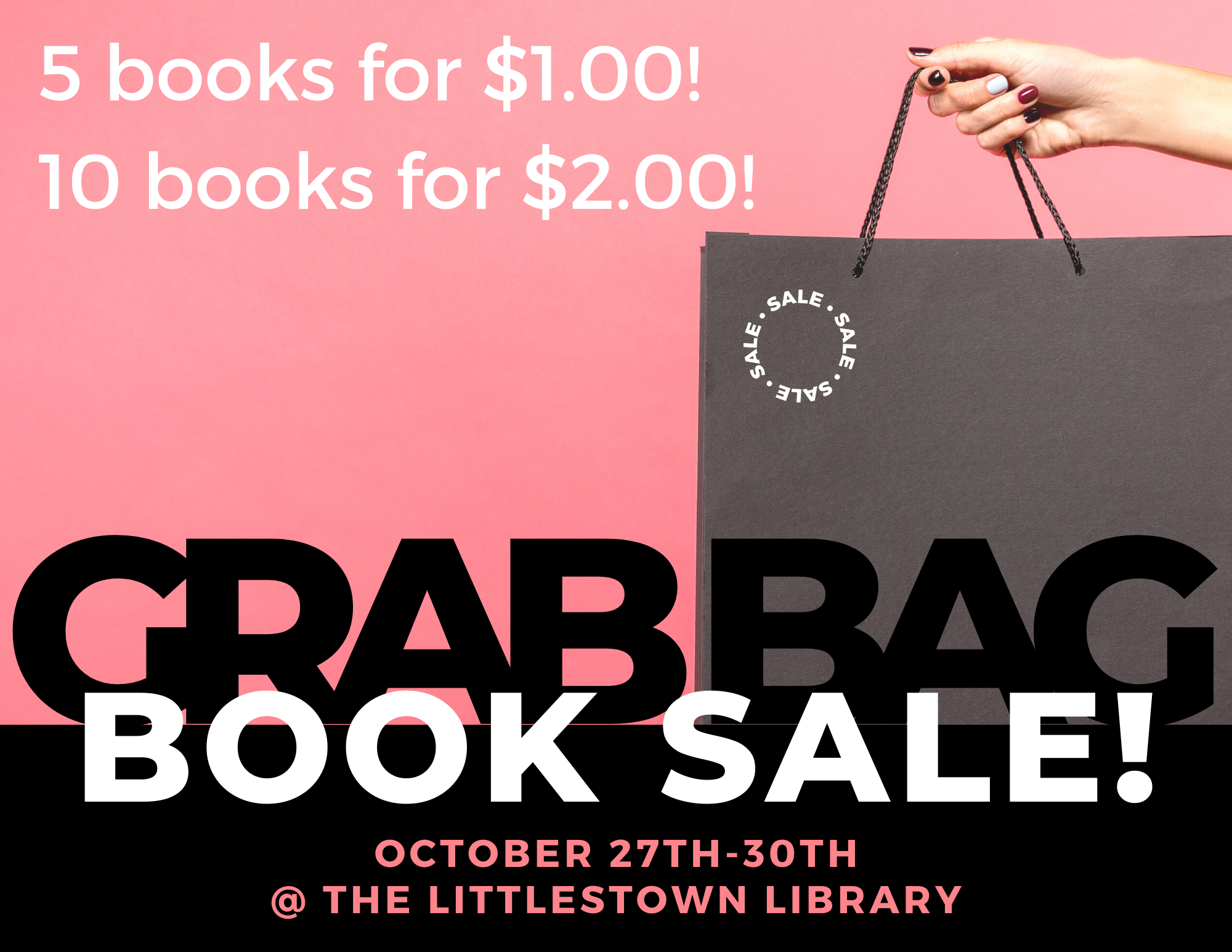 Grab Bag Book Sale October 27 through October 30 at the Littlestown Library. 5 books for 1$ and 10 books for $2!