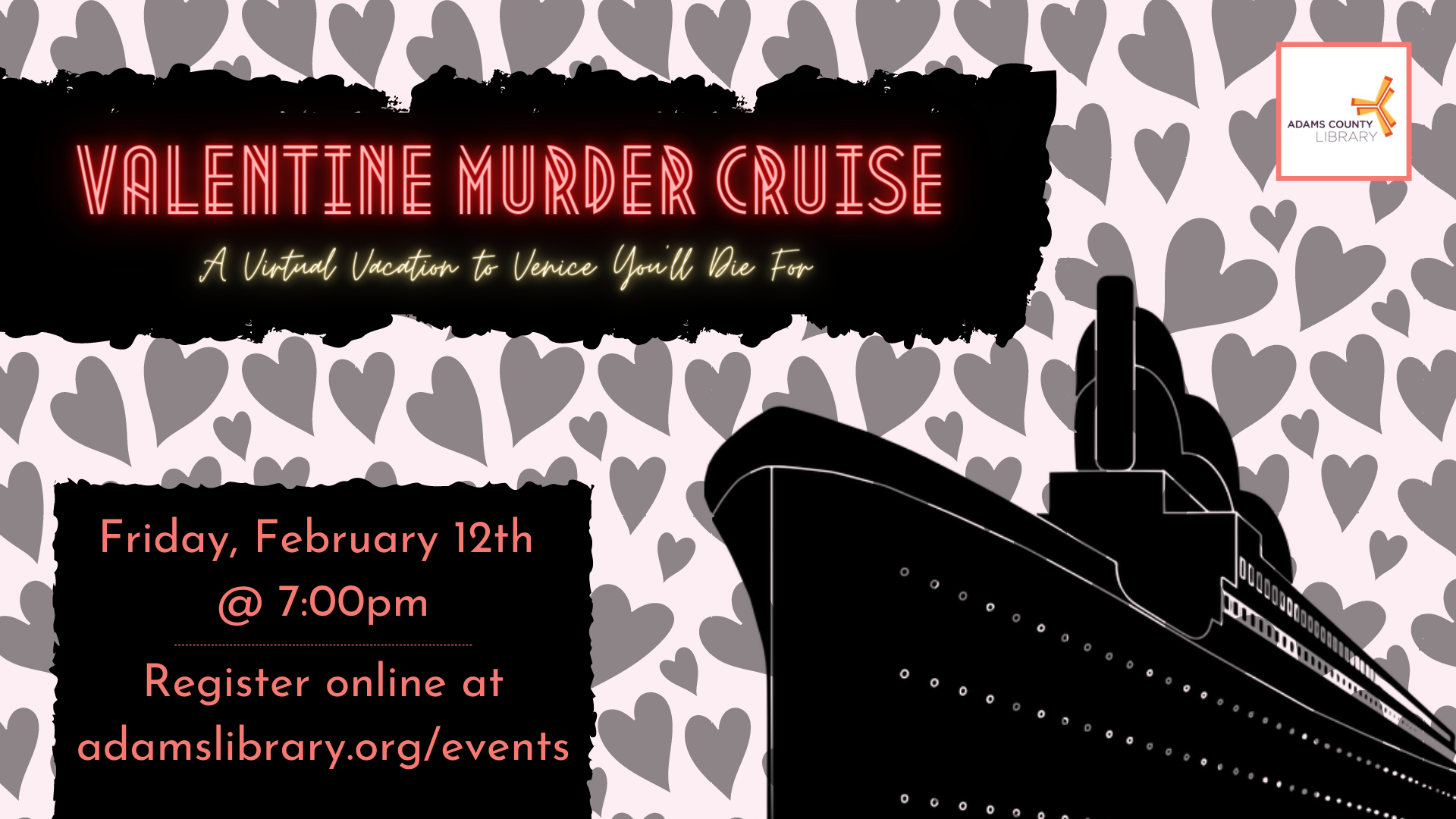 Join us for a Virtual Valentine Murder Cruise on Friday February 12th at 7:00pm.
