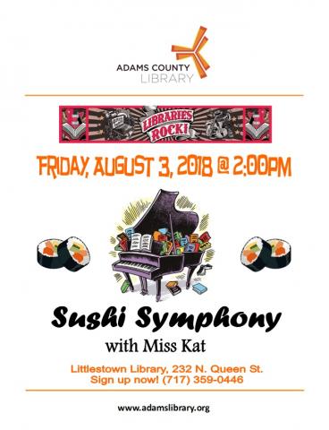 The Summer Quest Program "Sushi Symphony" will be on Friday, August 3, 2018 at 2:00pm.