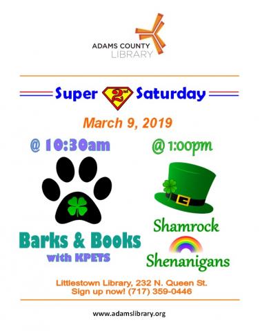 Super 2nd Saturday is on March 9, 2019! At 10:30am is Barks and Books with the KPETS therapy dogs. At 1pm is our afternoon family program, Shamrock Shenanigans. Registration preferred; all ages welcome. 