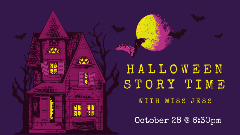 Halloween Story Time with Miss Jess on October 28, 2020 at 6:30pm.