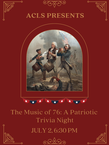 A Victorian-style cover with part of "The Spirit of 76" painting at the center. The text reads "ACLS Presents/ The Music of 76: A Patriotic Trivia Night/ July 2 @ 6:30 PM"