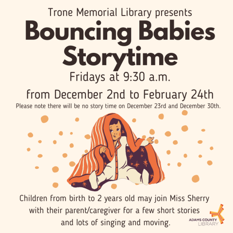 A graphic with a child wrapped in an orange blanket and the words Bouncing Babies Storytime Fridays at 9:30am from December 2nd to February 24th
