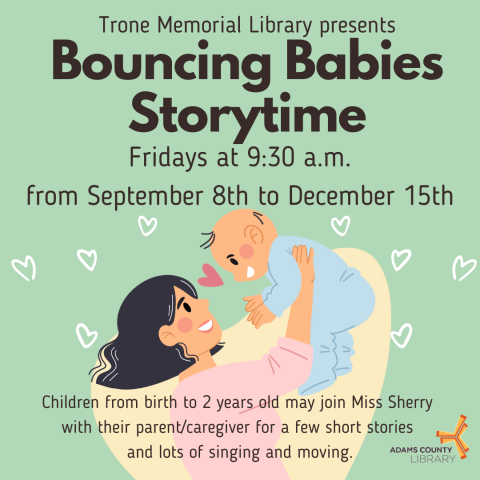 A graphic of a baby being held on a green background with the words Bouncing Babies Storytime, Fridays at 9:30am. 