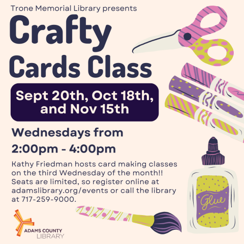 A graphic of colorful craft supplies with the words Craft Cards Class, September 20th, October 18th, and November 15th at 2:00pm