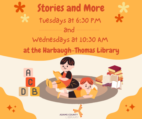 Stories and More!  TUESDAYS AT 6:30PM and WEDNESDAYS AT 10:30AM