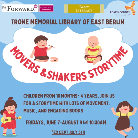 A Blue poster with children dancing on it that says, "Movers & Shakers Storytime. Children from 18 months- 4 years, join us for a storytime with lots of movement, music, and engaging books. Fridays, June 7-August 9 @ 10:30am. Except July 5th." 