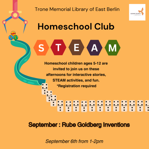 A yellow poster that says, "Homeschool Club STEAM. Friday, September 6th from 1-2pm. Homeschool children ages 5-12 are invited to join us on these afternoons for interactive stories, STEAM activities, and fun. *Registration required."