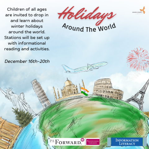 A poster with the world on it that says, "Holidays Around the World. December 16th-20th. Children of all ages are invited to drop in and learn about winter holidays around the world. Stations will be set up with informational reading and activities."