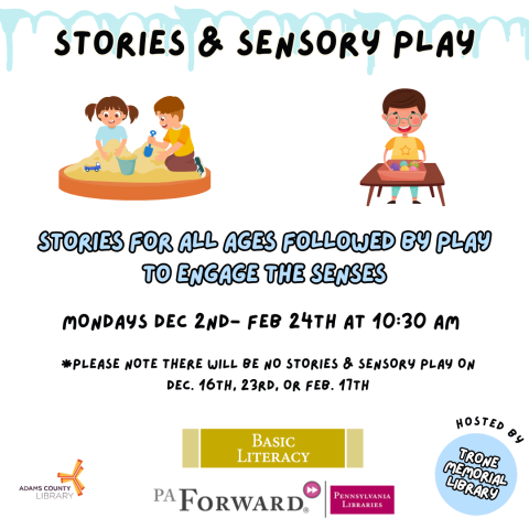 A poster that features children playing that says, "Stories & Sensory Play. Mondays, Dec 2nd-Feb 24th. 10:30-11:15am. Stories for all ages followed by play to engage the senses. Please note there will be no stories and sensory play on Dec. 16th, 23rd, or Feb. 17th."