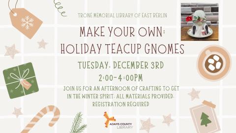 Flyer with information for Holiday Teacup Gnome workshop