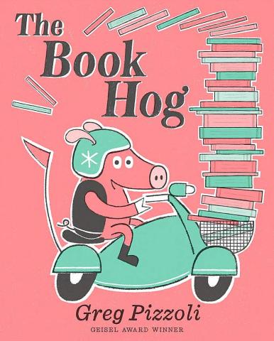  The Book Hog by Greg Pizzoli