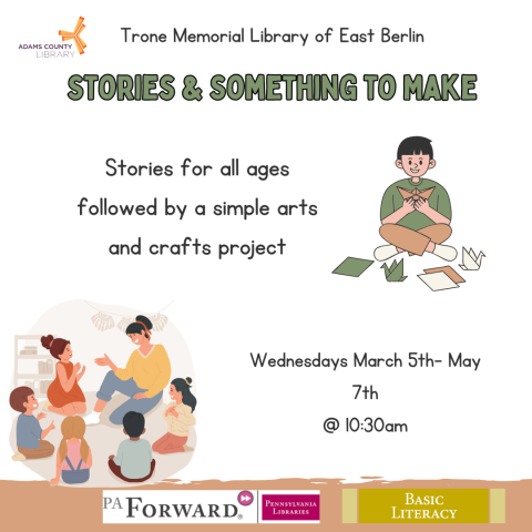 A poster with children on it that says, "Stories & Something to Make. Stories for all ages followed by a simple arts and crafts project. Wednesdays March 5th- May 9th at 10:30am."